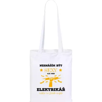 Látková taška Nesnáším být sexy, ale jsem elektrikář