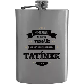 Placatka Placatka Někteří lidé mě oslovují jménem, pro mé nejbližší jsem tatínek