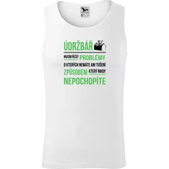Pánské tílko Pánské tílko Musím řešit problémy - údržbář