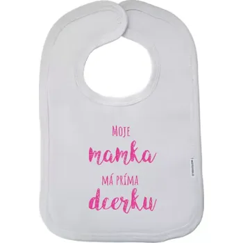 Bryndák Dětský bryndák Moje mamka má prima dcerku