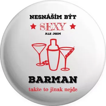 Placka Nesnáším být sexy, ale jsem barman