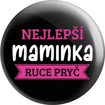 Placka Nejlepší maminka, ruce pryč