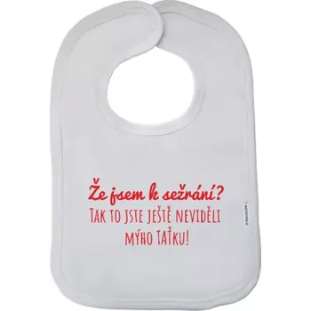Bryndák Dětský bryndák Že jsem k sežrání? Tak to jste ještě neviděli mýho taťku!