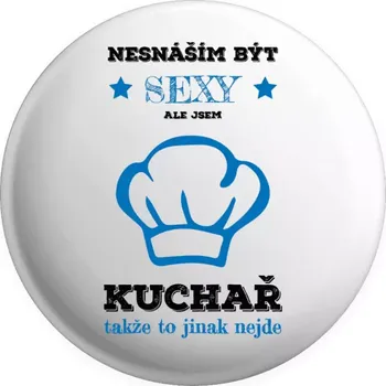 Placka Nesnáším být sexy, ale jsem kuchař