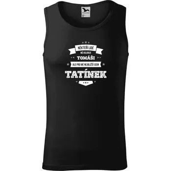 Pánské tílko Pánské tílko Někteří lidé mě oslovují jménem, pro mé nejbližší jsem tatínek