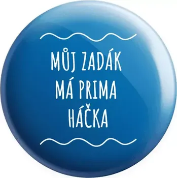 Placka Můj zadák má prima háčka