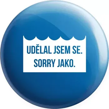 Placka Udělal jsem se. Sorry jako.