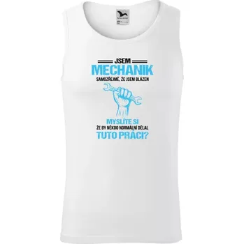 Pánské tílko Pánské tílko Samozřejmě, že jsem blázen - mechanik