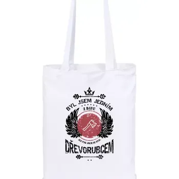 Látková taška Byl jsem jedním z davu, ale pak jsem se stal dřevorubcem