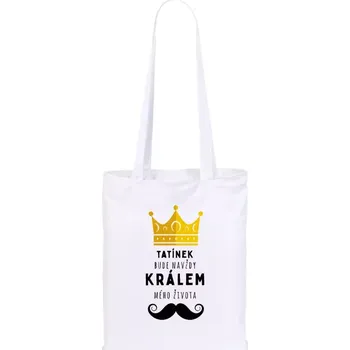 Látková taška pro tatínka - Tatínek bude navždy králem mého života - bílá