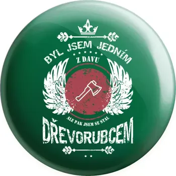 Placka Byl jsem jedním z davu, ale pak jsem se stal dřevorubcem