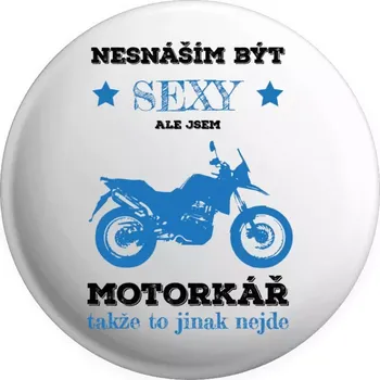 Placka Nesnáším být sexy, ale jsem motorkář