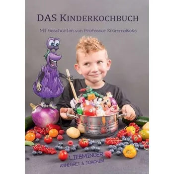DAS Kinderkochbuch - Liebminger, Annegret