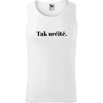 Pánské tílko Pánské tílko Tak určitě.
