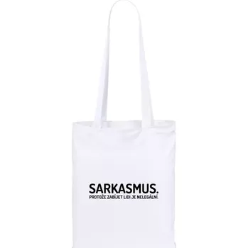 Látková taška Sarkasmus. Protože zabíjet lidi je nelegální.