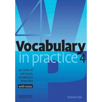 Anglický jazyk Vocabulary in Practice 4 - Pye Glennis