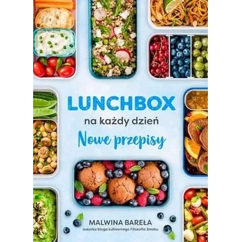 Lunchbox na każdy dzień. Nowe przepisy - Malwina Bareła