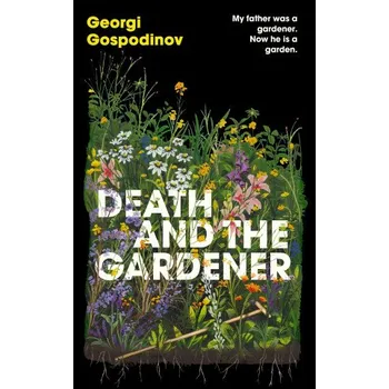 Death and the Gardener (Georgi Gospodinov)(Brožovaná)