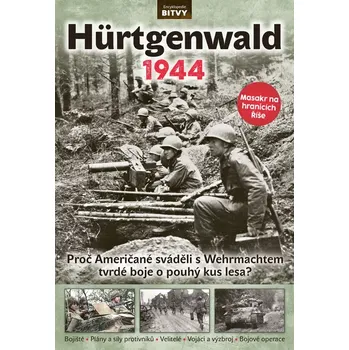 Časopis Bitvy - Hürtgenwald 1944 (č. 73) (Proč Američané sváděli s Wehrmachtem tvrdé boje o pouhý kus lesa?)