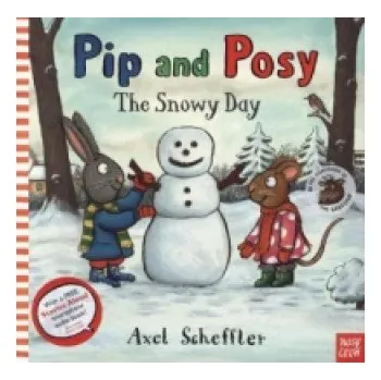První čtění Pip and Posy: The Snowy Day (Axel Scheffler)(Brožovaná)
