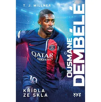 Ousmane Dembélé Křídla ze skla - T.J. Millner