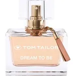 Tom Tailor Dream to be Toaletní voda