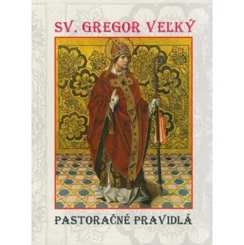 Kniha Pastoračné pravidlá - Sv. Gregor Veľký