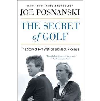 The Secret of Golf - Posnanski, Joe