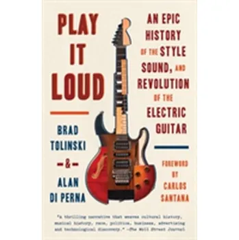 Play It Loud - Tolinski Brad [EN] (2017, Brožovaná, Random House USA Inc)