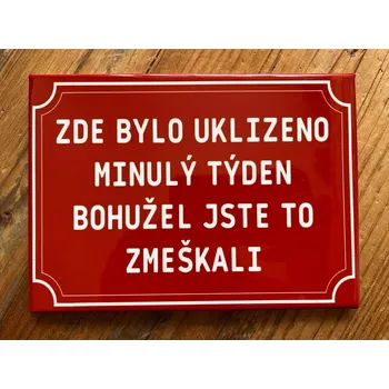 Plechová cedule Plechová cedule Úklid