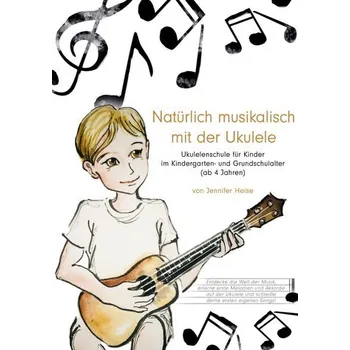 Natürlich musikalisch mit der Ukulele - Heise, Jennifer