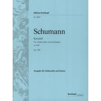 Robert Schumann: Concerto In A minor Op. 129 (noty pro violoncello, klavír)