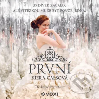 První - Kiera Cass Voxi