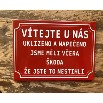 Plechová cedule Plechová cedule Vítejte u nás ….28x18,5cm