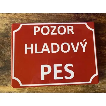 Plechová cedule Plechová cedule Hladový pes 28,5 x 18,5cm