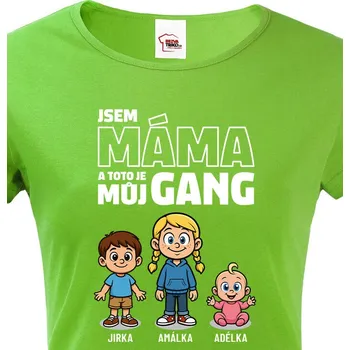 Dámské tričko Tričko Jsem máma a toto je můj gang, Barva Zelená, Velikost M, Canvas Dámské tričko s krátkým rukávem Bezvatriko.cz 3158
