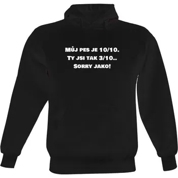 Pánská mikina Pánská mikina s kapucí s potiskem Můj pes vs Ty.. Sorry pánské