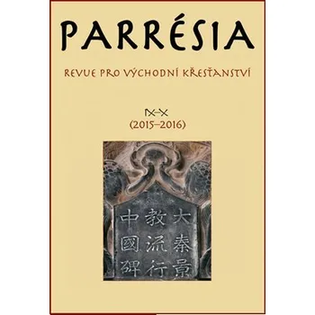 Parrésia IX–X (2015–2016) - Revue pro východní křesťanství