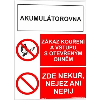 Kancelář Traiva s.r.o. Akumulátorovna - Zákaz kouření a vstupu s otevřeným ohněm Zde nekuř, nejez ani nepij Verze: Plast 210 x 297 mm (A4) tl. 0.5 mm - Kód: 07668