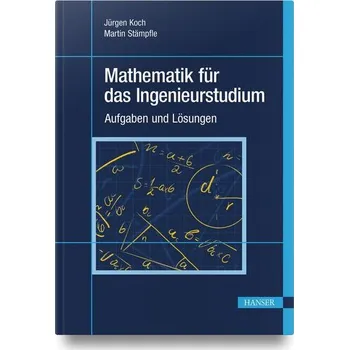 Matematika Mathematik für das Ingenieurstudium - Koch, Jürgen [DE] (2025, Firma, Hanser Fachbuchverlag)