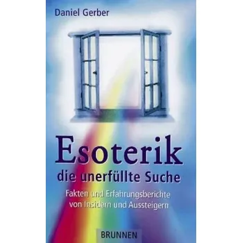 Esoterik, die unerfüllte Suche - Gerber, Daniel