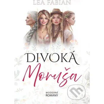 Kniha Divoká Moruša - Lea Fabian MERIDIANO-press