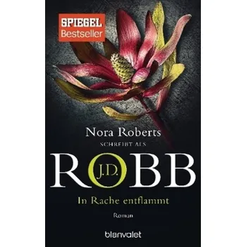 In Rache entflammt - Robb, J. D.