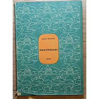 Pohádka Hastrmani - Josef Dvořák