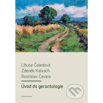 Úvod do gerontologie - Libuše Čeledová, Zdeněk Kalvach Karolinum