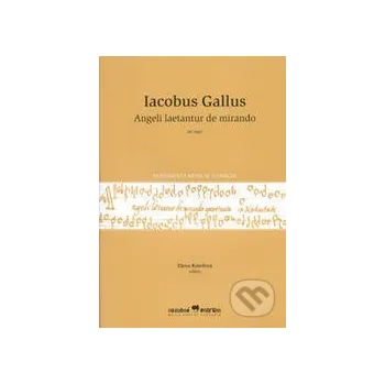 Umění Angeli laetantur de mirando - Iacobus Gallus Hudobné centrum