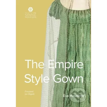 Kniha The Empire Style Gown - Eva Hasalová Slovenské národné múzeum