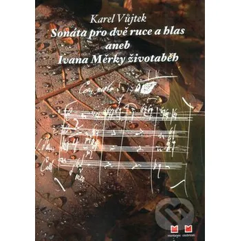 Kniha Sonáta pro dvě ruce a hlas - Karel Vůjtek Montanex