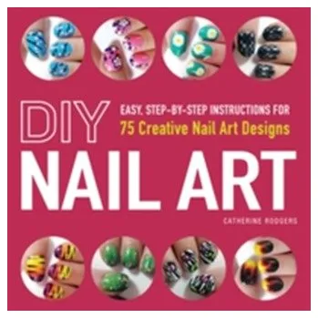 Kniha DIY Nail Art - Rodgers, Catherine