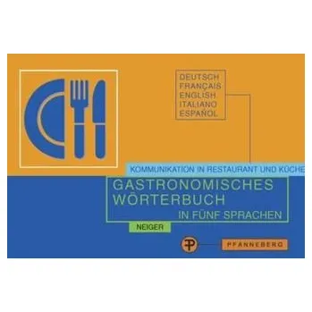 Slovník Gastronomisches Wörterbuch, Deutsch-Francais-English-Italiano-Espanol - Schulz, Stefan